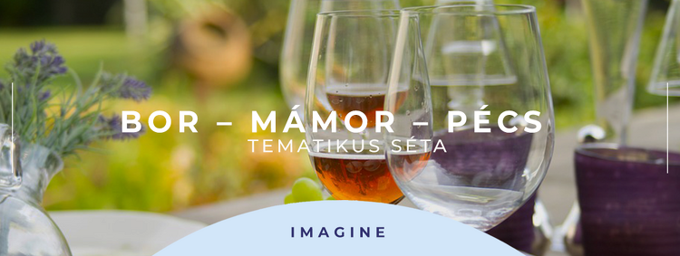 Bor, mámor, Pécs - városi séta szombaton