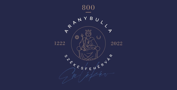 2022 az Aranybulla Emlékéve lesz Székesfehérváron