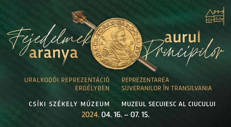 Az Erdélyi Fejedelemség kincseit bemutató kiállítás nyílik a Csíki Székely Múzeumban
